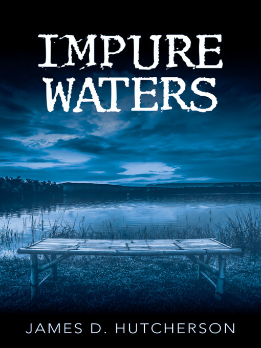 Title details for Impure Waters by James D. Hutcherson - Available